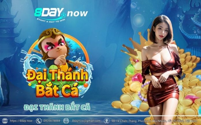 đại thánh bắt cá 8day